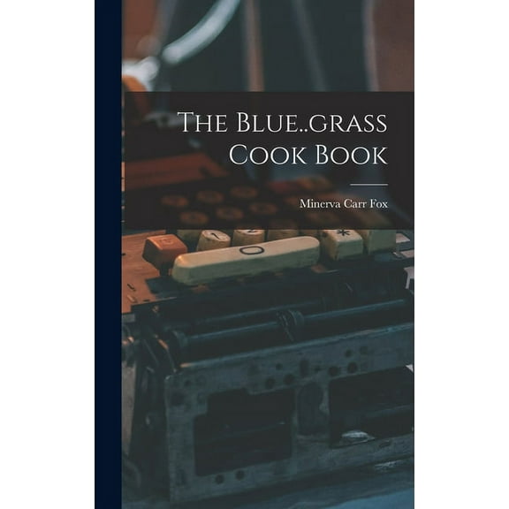 The Blue..grass Cook Book (Hardcover)