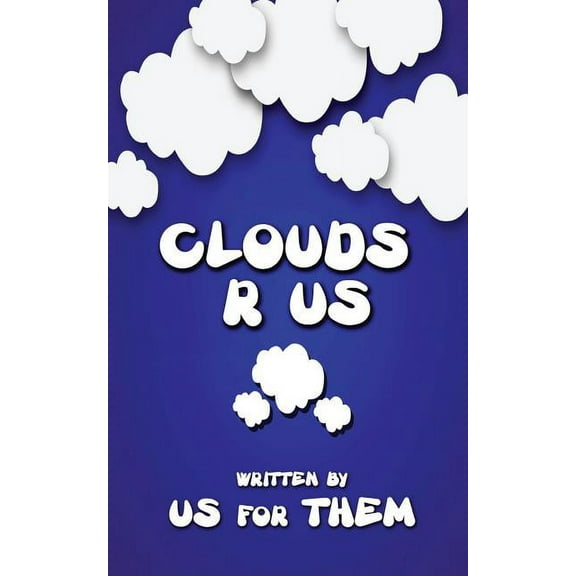 Clouds R Us, (Paperback)