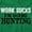 Irish Green, variant on Work Sucks Going Hunting Funny Plus Size Crewneck Graphic Tee Shirt Brisco Brands 2X