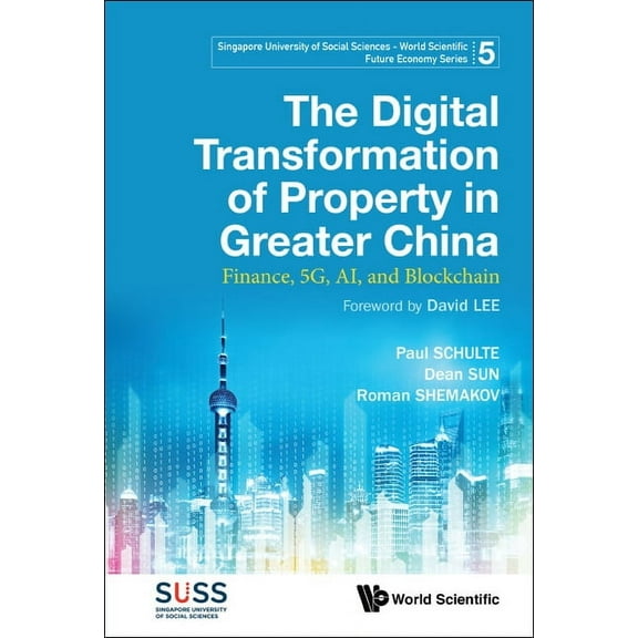 Singapore University of Social Sciences The Digital Transformation of Property in Greater China, Book 5, (Hardcover)