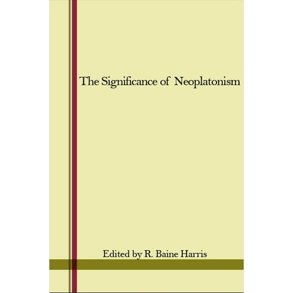 Studies in Neoplatonism: Ancient and Mod The Significance of Neoplatonism, (Paperback)