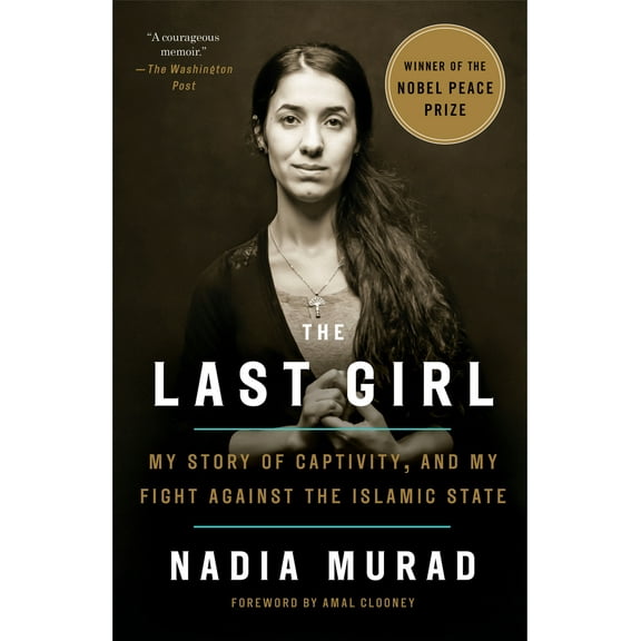 Pre-Owned The Last Girl: My Story of Captivity, and My Fight Against the Islamic State (Paperback) 1524760447 9781524760441