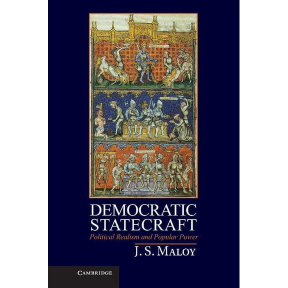 Democratic Statecraft: Political Realism and Popular Power, (Hardcover)