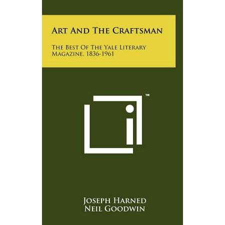 Art and the Craftsman : The Best of the Yale Literary Magazine, (The Best Art Magazines)