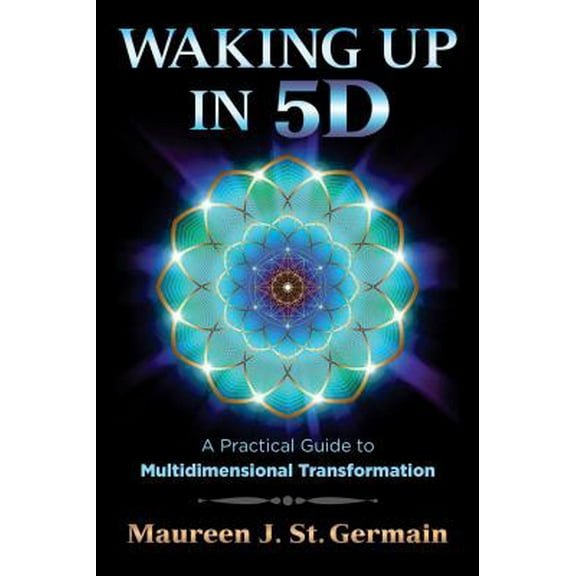Pre-Owned Waking Up in 5d: A Practical Guide to Multidimensional Transformation (Paperback) 159143288X 9781591432883