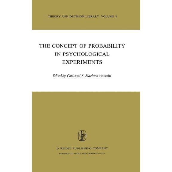 Theory and Decision Library The Concept of Probability in Psychological Experiments, Book 8, (Hardcover)