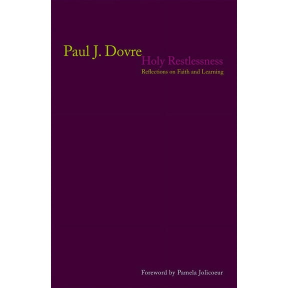 Holy Restlessness: Reflections on Faith and Learning, (Paperback)