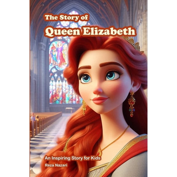The Story of Queen Elizabeth: An Inspiring Story for Kids, (Paperback)
