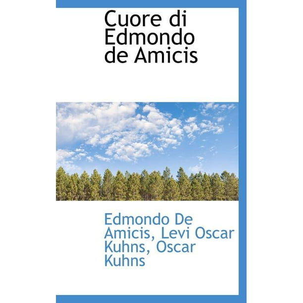 Cuore Di Edmondo de Amicis Cuore Di Edmondo de Amicis