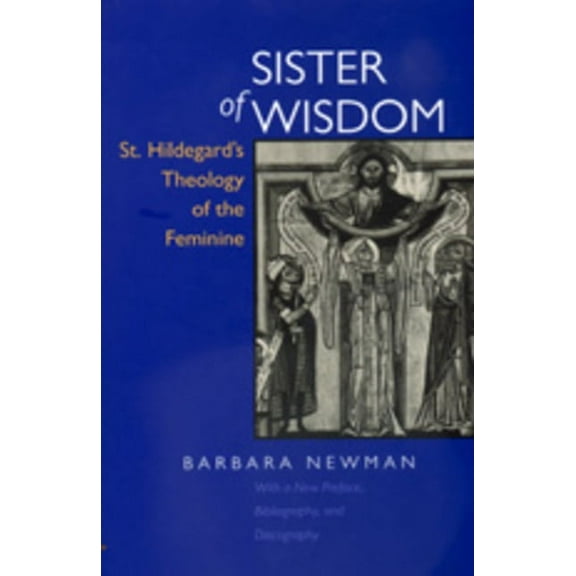 Sister of Wisdom : St. Hildegard's Theology of the Feminine (Edition 1) (Paperback)