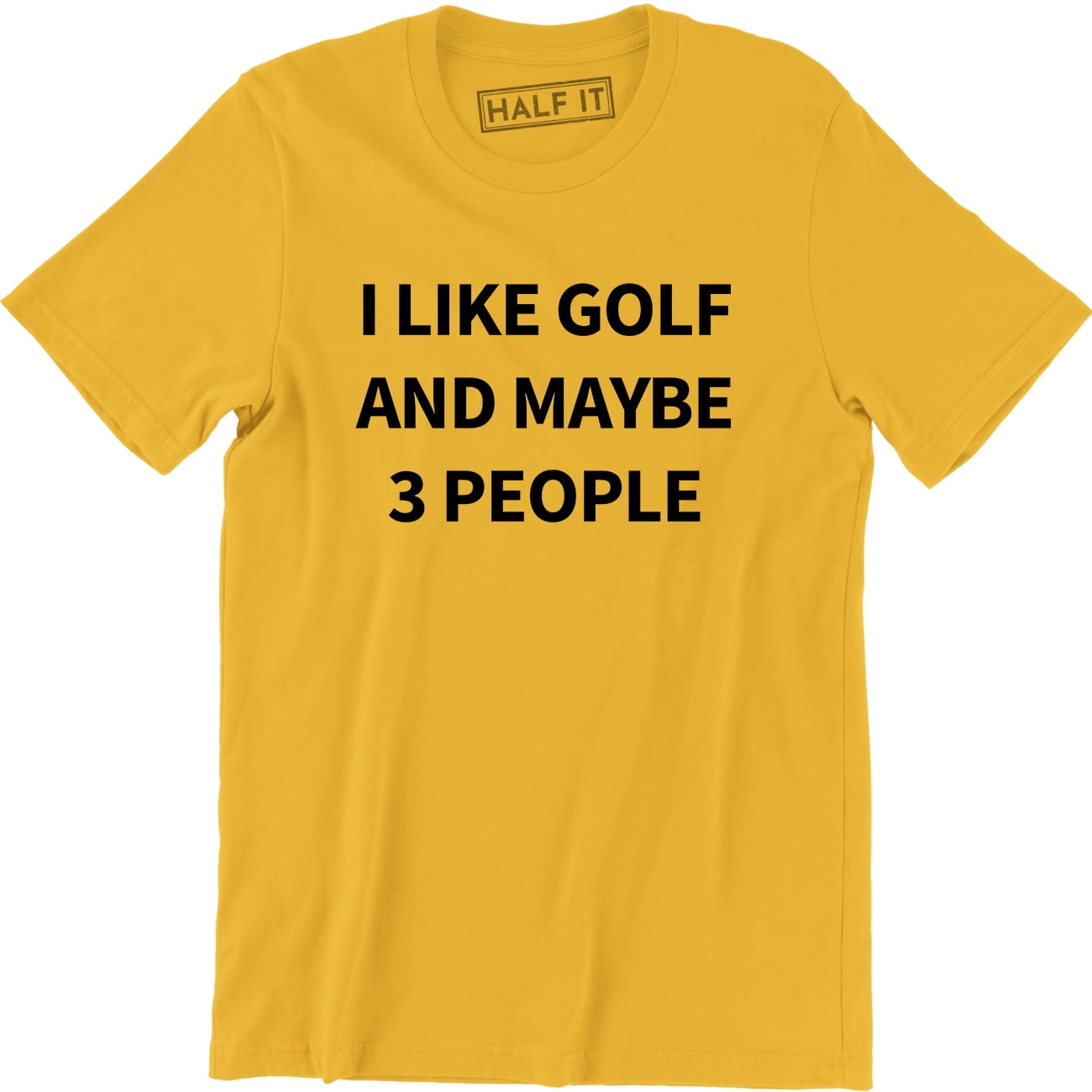 jord Ooze Lejlighedsvis Mens I Like Golf And Maybe 3 People Funny Outdoor Game Sports Men's T-Shirt  - Walmart.com
