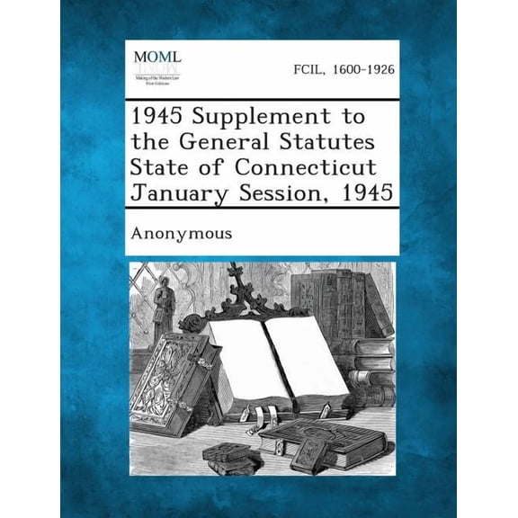 1945 Supplement to the General Statutes State of Connecticut January Session, 1945 (Paperback)