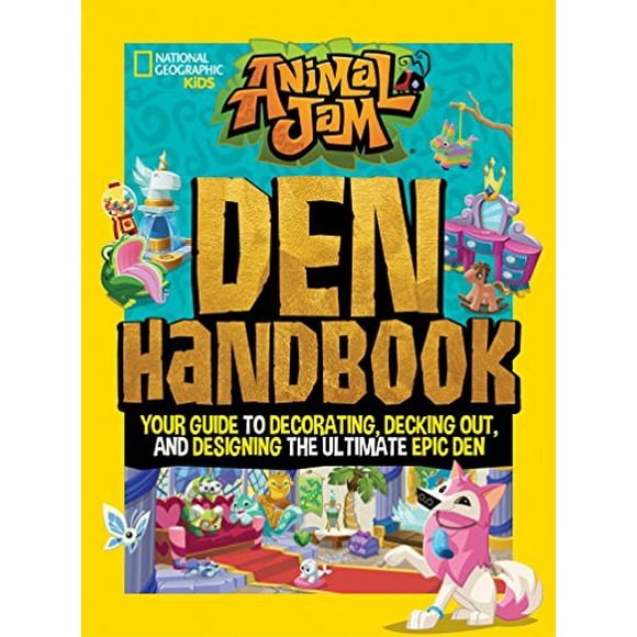 Animal Jam: Den Handbook: Your guide to decorating, decking out, and designing the ultimate Epic Den