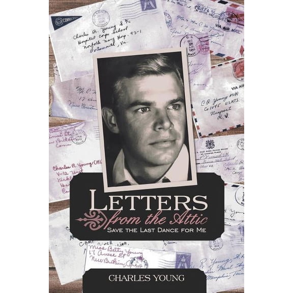Letters from the Attic: Save the Last Dance for Me (Paperback) by Charles Young