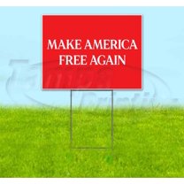 Make America Free Again (18" x 24") Yard Sign, Includes Metal Step Stake