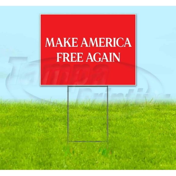 Make America Free Again (18" x 24") Yard Sign, Includes Metal Step Stake