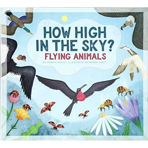 How High in the Sky? Flying Animals (Animals Measure Up)