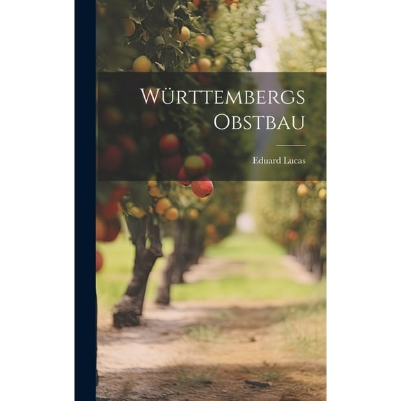 Württembergs obstbau (Hardcover)
