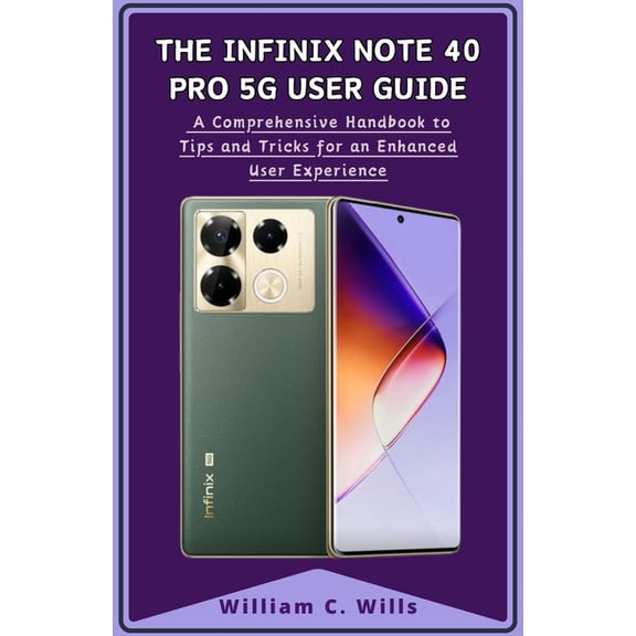 The Infinix Note 40 Pro 5G User Guide (Paperback)