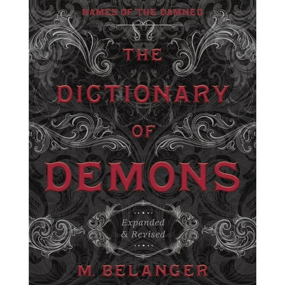 The Dictionary of Demons: Expanded & Revised: Names of the Damned, (Paperback)