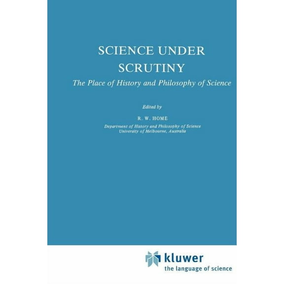 Studies in History and Philosophy of Sci Science Under Scrutiny: The Place of History and Philosophy of Science, Book 3, (Paperback)