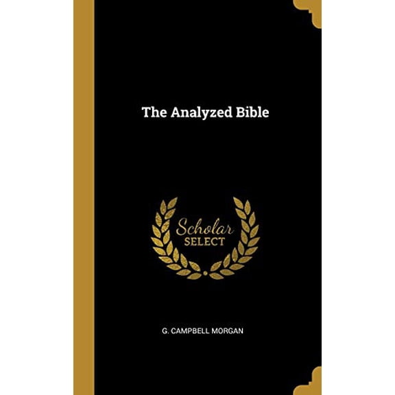 The Analyzed Bible Hardcover 0530115360 9780530115368 G. Campbell Morgan