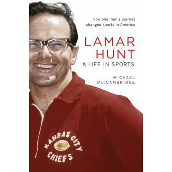 Pre-Owned Lamar Hunt: A Life in Sports (Hardcover) 1449423396 9781449423391