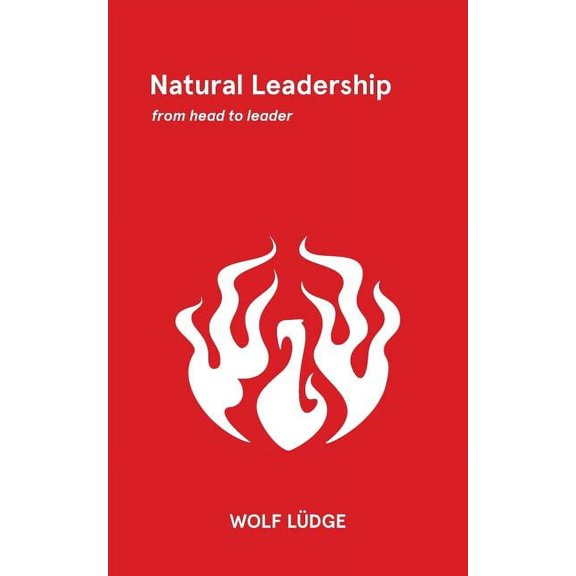 Natural Leadership: from head to leader, (Paperback)