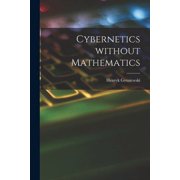 Cybernetics Without Mathematics, (Paperback)