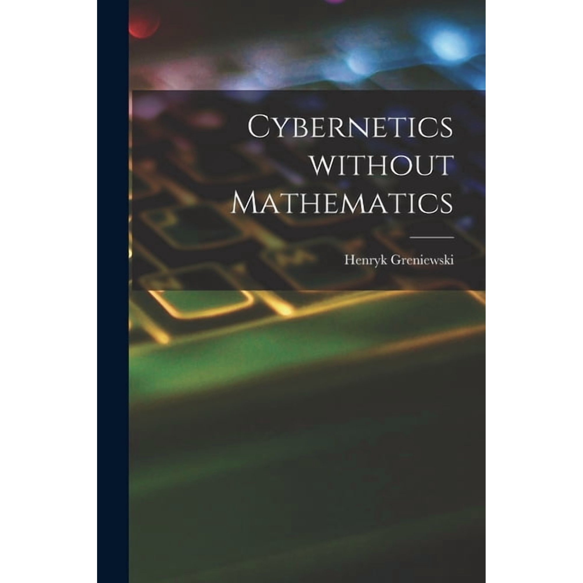 Cybernetics Without Mathematics, (Paperback)