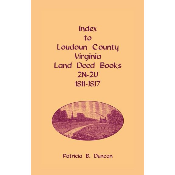 Index to Loudoun County, Virginia Land Deed Books, 2n-2u, 1811-1817 (Paperback)