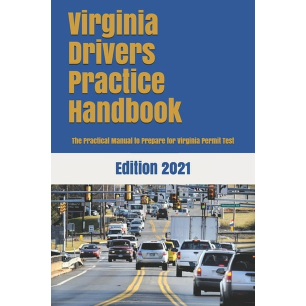 Virginia Drivers Practice Handbook : The Manual to prepare for Virginia
