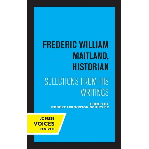 Frederic William Maitland, Historian: Selections from His Writings, (Paperback)