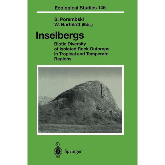 Ecological Studies Inselbergs: Biotic Diversity of Isolated Rock Outcrops in Tropical and Temperate Regions, Book 146, (Paperback)