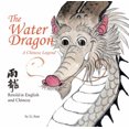thumbnail image 1 of Pre-Owned The Water Dragon: A Chinese Legend - Retold in English and Chinese (Stories of the Chinese Zodiac) (Hardcover) 1602209782 9781602209787, 1 of 1