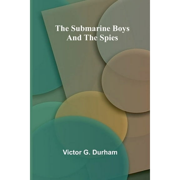 The Submarine Boys and the Spies, (Paperback)