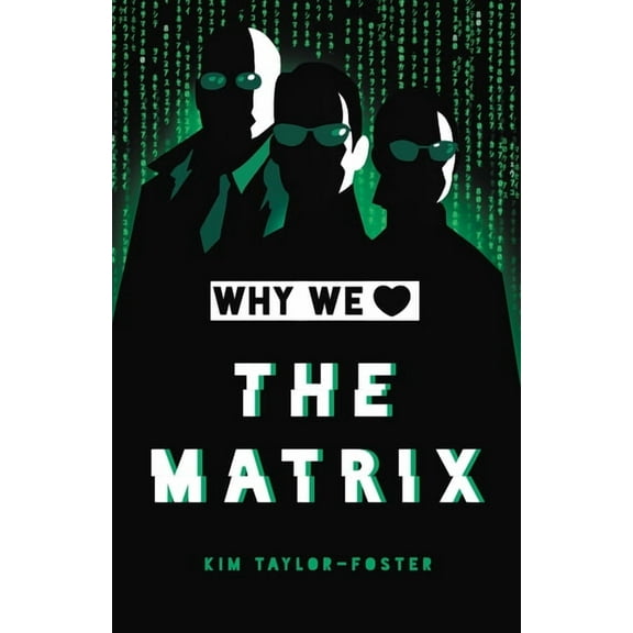 Why We Love The Matrix (Hardcover)