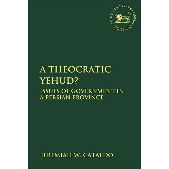 Library of Hebrew Bible/Old Testament St A Theocratic Yehud?: Issues of Government in a Persian Province, (Paperback)