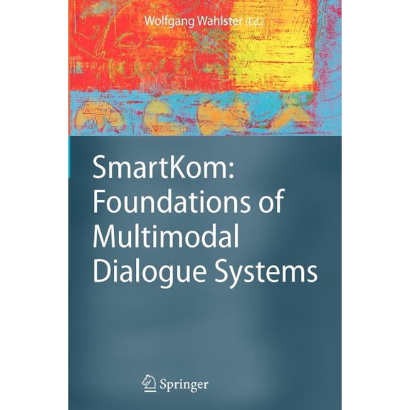 Cognitive Technologies Smartkom: Foundations of Multimodal Dialogue Systems, (Paperback)