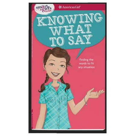 A Smart Girl's Guide: Knowing What to Say : Finding the Words to Fit Any