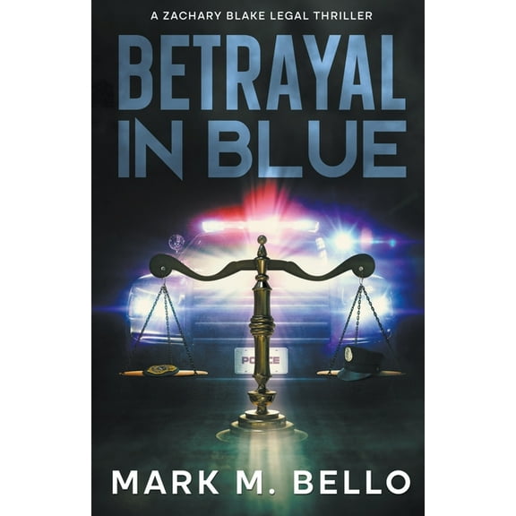 Zachary Blake Legal Thriller Betrayal in Blue, Book 3, (Paperback)