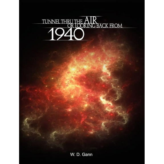 Tunnel Thru the Air or Looking Back from 1940 (Paperback)