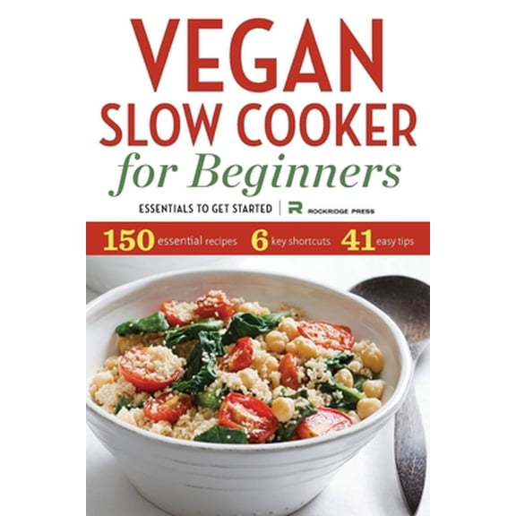 Pre-Owned Vegan Slow Cooker for Beginners: Essentials to Get Started (Paperback) 1623152445 9781623152444