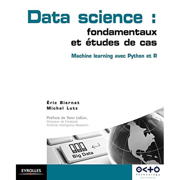 Data science: fondamentaux et études de cas: Machine Learning avec Python et R (Paperback)
