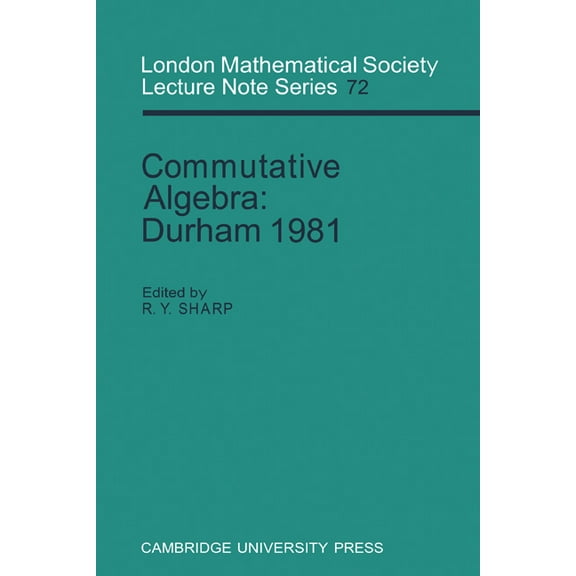 London Mathematical Society Lecture Note Commutative Algebra: Durham 1981, Book 72, (Paperback)