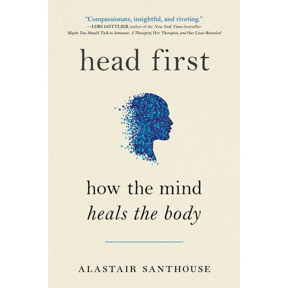 Pre-Owned Head First: How the Mind Heals the Body (Paperback) 0593538463 9780593538463