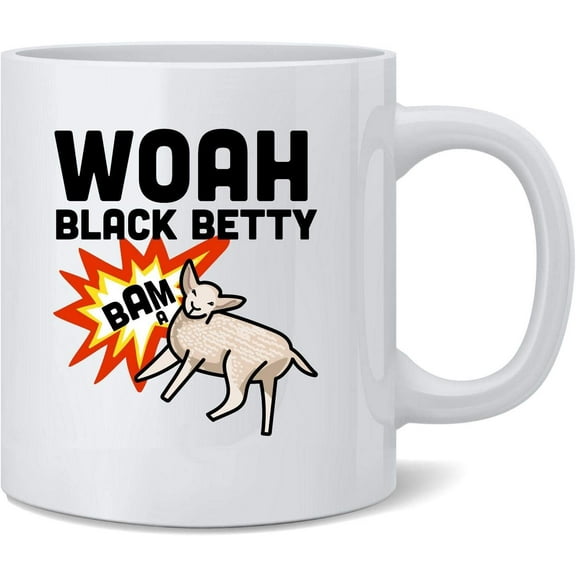 Woah Black Betty Bam A Lamb Funny Song Meme Ceramic Coffee Mug Tea Cup Fun Novelty Gift 12 oz
