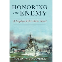 Honoring the Enemy: A Captain Peter Wake Novel, (Paperback)