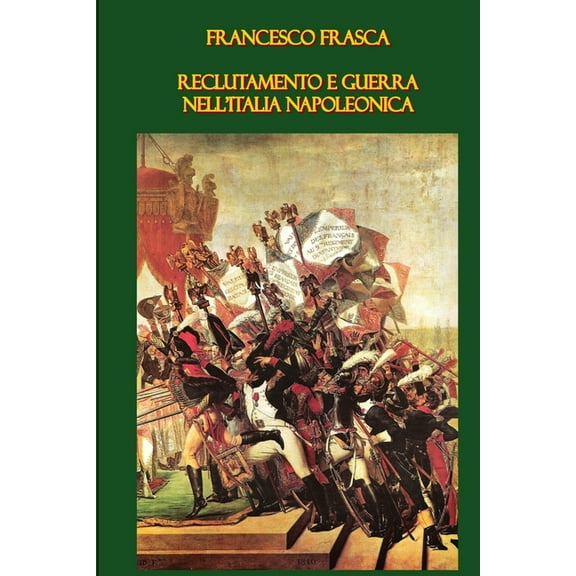 Reclutamento e guerra nell'Italia napoleonica (Paperback)