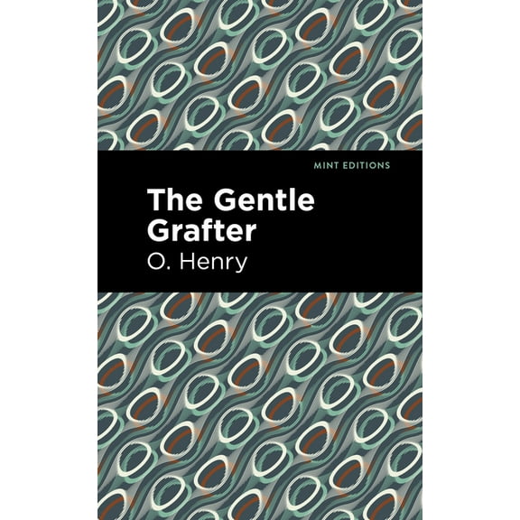 Mint Editions (Short Story Collections a The Gentle Grafter, (Hardcover)
